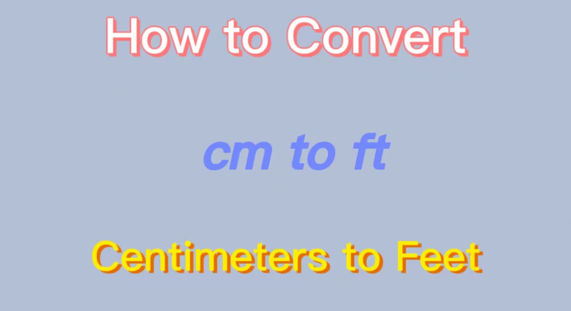 Cm To Feet Conversion How To Convert Cm To Feet